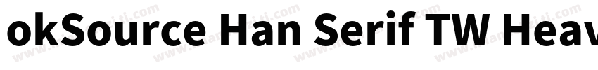 okSource Han Serif TW Heavy字体转换